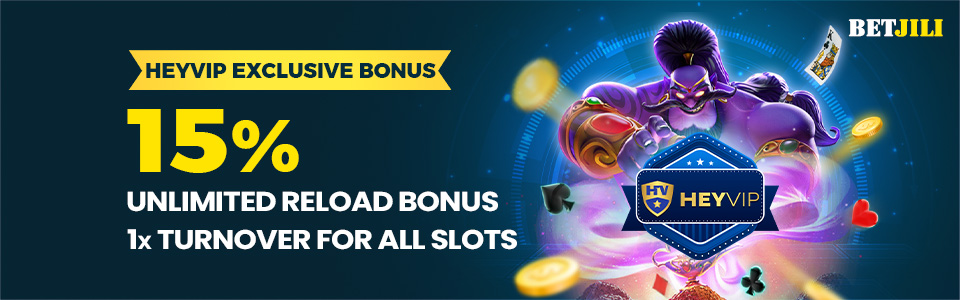 15% HEYVIP Exclusive Unlimited Reload Bonus All Slots